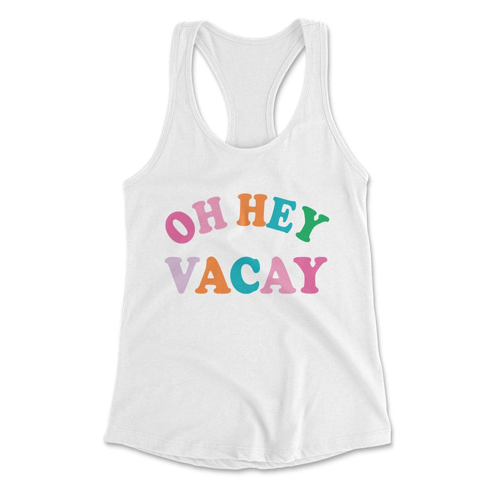 Oh Hey Vacay Tank